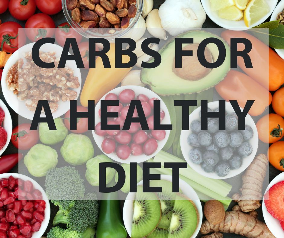 how to include carbs in your healthy diet